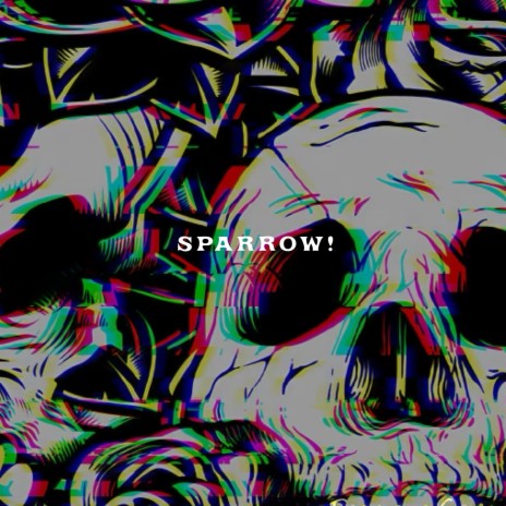 SPARROW! | Boomplay Music