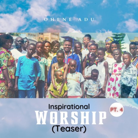 Inspirational Worship Pt. 4 teaser | Boomplay Music