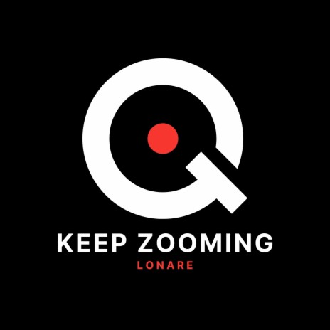 Keep Zooming | Boomplay Music