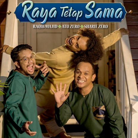 Raya Tetap Sama ft. Sharif Zero & Atu Zero | Boomplay Music