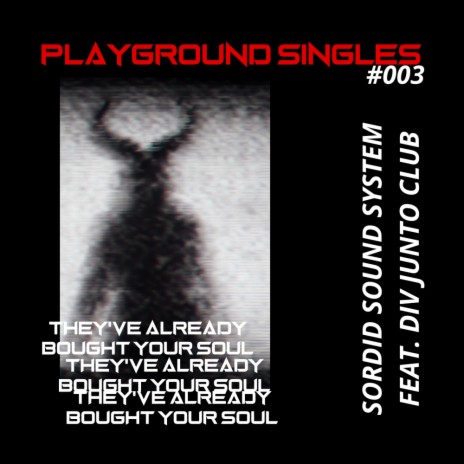 They've Already Bought Your Soul ft. Div Junto Club | Boomplay Music