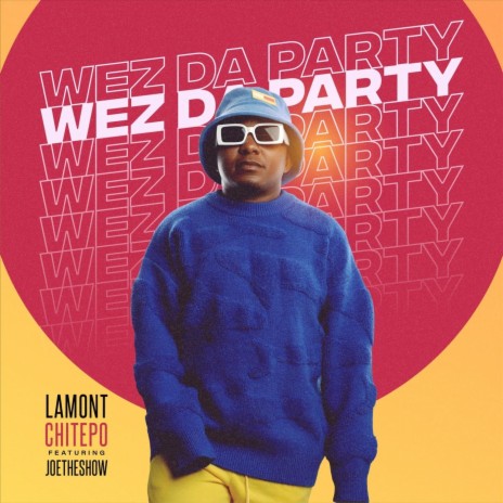 Wez Da Party (feat. JoeTheShow) | Boomplay Music