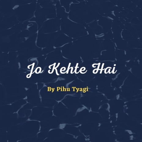 Jo Kehte Hai | Boomplay Music