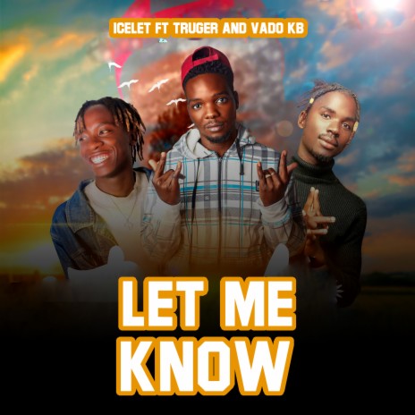 Let Me Know ft. Truger & Vado Kb | Boomplay Music