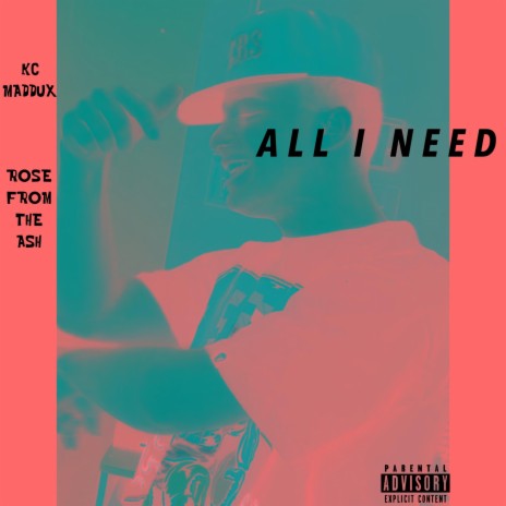 ALL I NEED ft. KC MADDUX | Boomplay Music