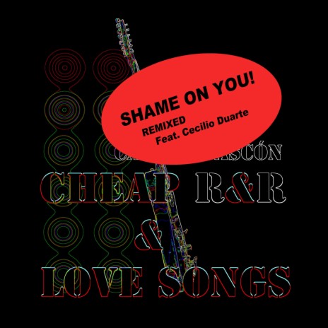 SHAME ON YOU! ft. Cecilio Duarte | Boomplay Music