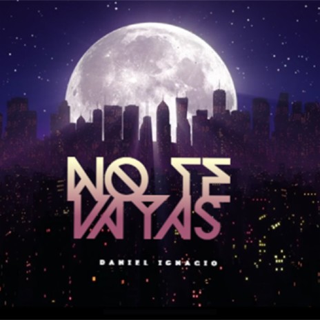 No te Vayas | Boomplay Music