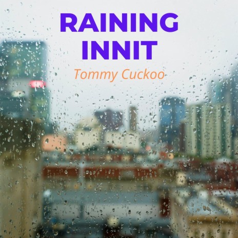 Raining Innit | Boomplay Music