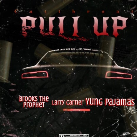 Pull up ft. Rpm cutthroat, Brooks the prophet & Yung pajamas