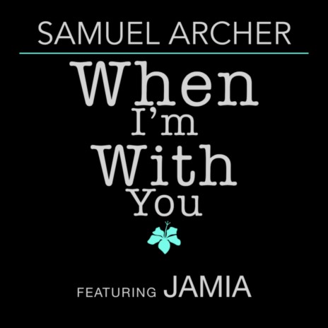 When I'm With You (album version) ft. Jamia | Boomplay Music