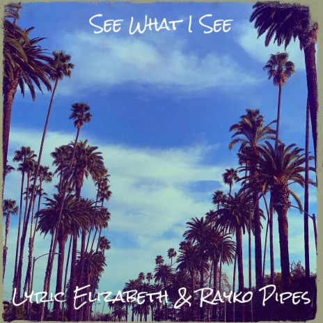 See What I See ft. Rayko Pipes | Boomplay Music