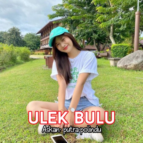 Ulek Bulu | Boomplay Music