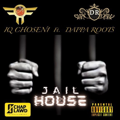 Jail House Dappa Roots ft. IQ Chosen1 | Boomplay Music