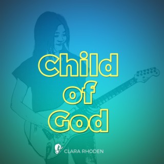 Child of God lyrics | Boomplay Music