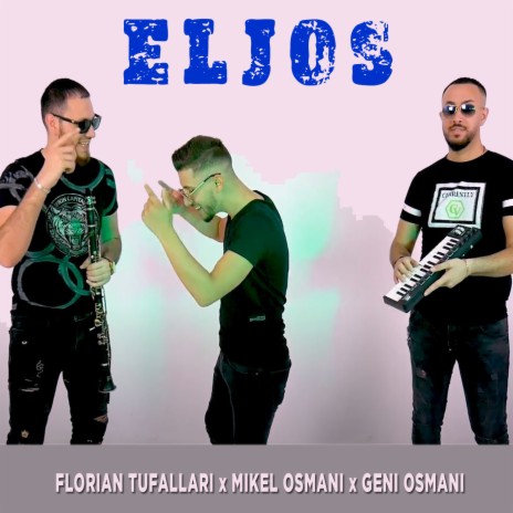 Eljos ft. Florian Tufallari & Mikel Osmani