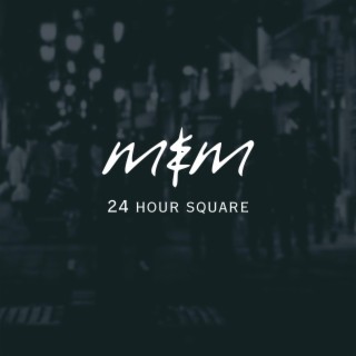 24 Hour Square