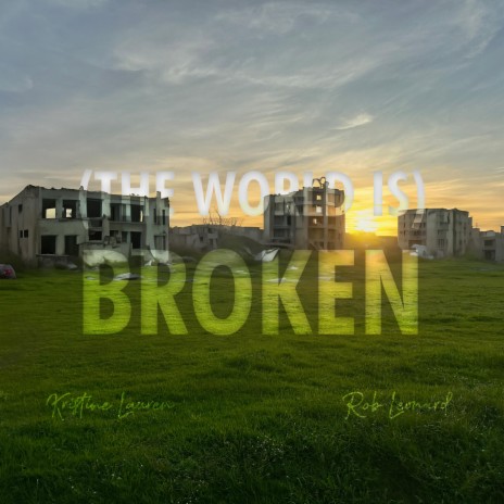 (The World is) Broken (feat. Rob Leonard) (Duet Version) | Boomplay Music
