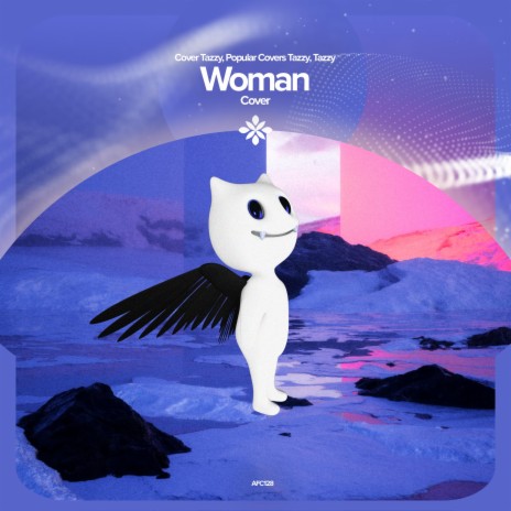 Woman - Remake Cover ft. capella & Tazzy | Boomplay Music