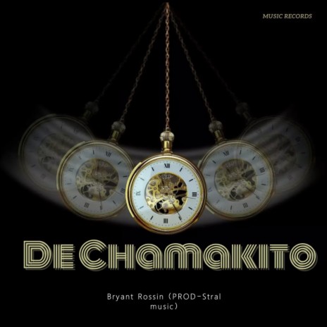 De Chamakito | Boomplay Music
