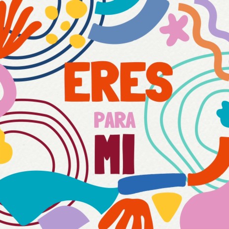 Eres para mí | Boomplay Music