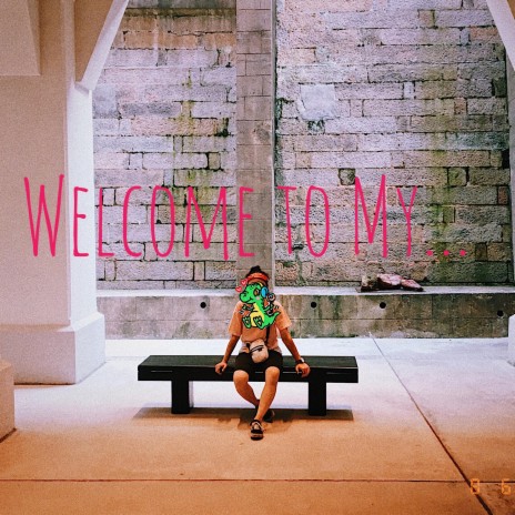 Welcome to My... | Boomplay Music