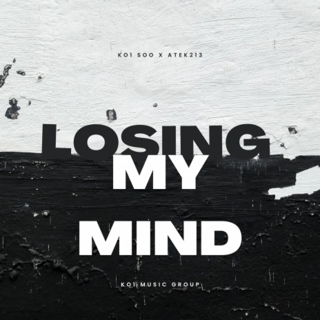 Losing my mind | Boomplay Music