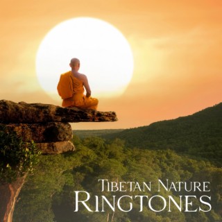 Tibetan Nature Ringtones: Buddhist Meditation, Background Music & Sounds of Nature (Yoga, Tai-chi, Qi gong, Relax)