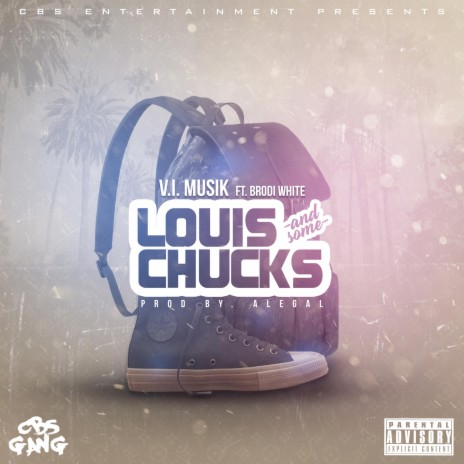 Louis and some chucks ft. brodi white | Boomplay Music