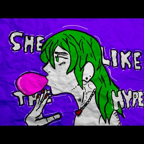 she like the hype | Boomplay Music