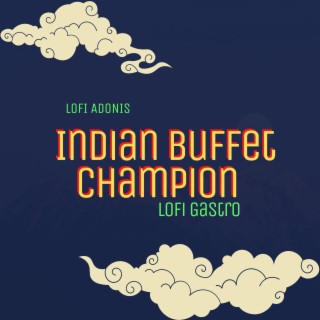 Indian Buffet Champion (Lofi Gastro)