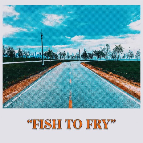 FISH TO FRY | Boomplay Music