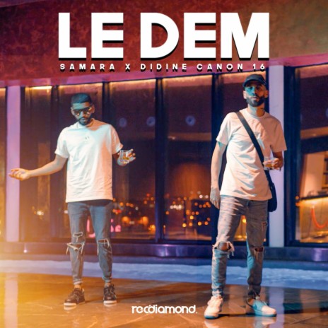 Le Dem ft. Didine Canon 16 | Boomplay Music