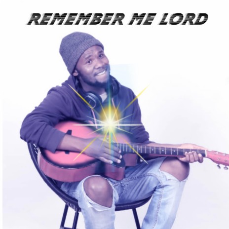 Remember me Lord