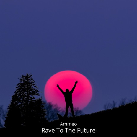 Rave To The Future