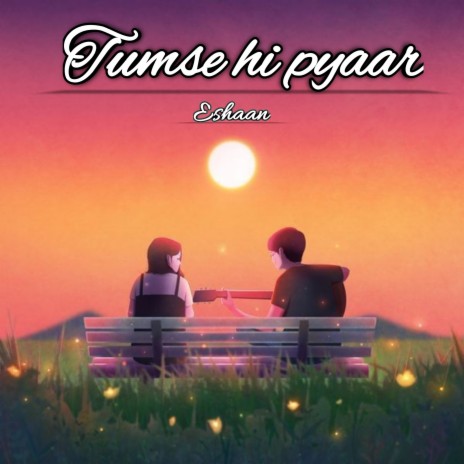 Tumse Hi Pyaar | Boomplay Music