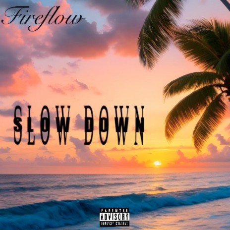 Slow Down | Boomplay Music