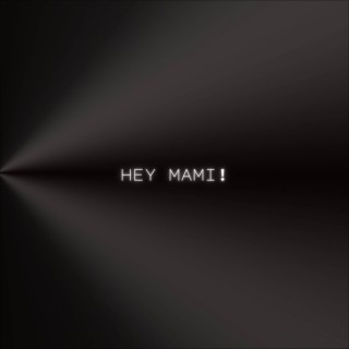 Hey mami!