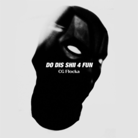 DO DIS SHII 4 FUN | Boomplay Music