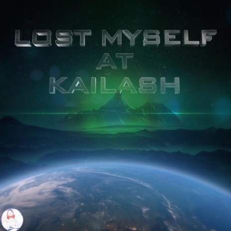 LOST MYSELF AT KAILASH | Boomplay Music