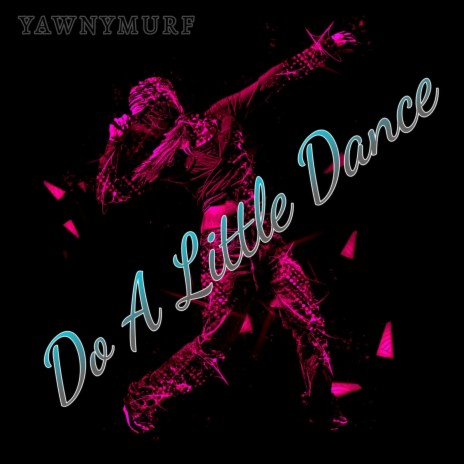 Do A Little Dance | Boomplay Music