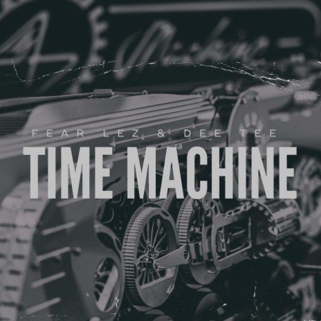 Time Machine ft. Dee Tee | Boomplay Music