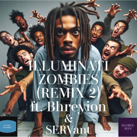 ILLUMINATI ZOMBIES (REMIX 2) ft. Bhreyion & SERVant | Boomplay Music