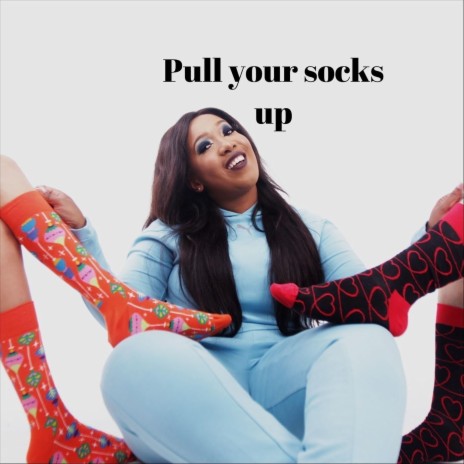 Pull Your Socks Up ft. Mosire | Boomplay Music