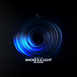 Smoke & A Light (8D Audio)