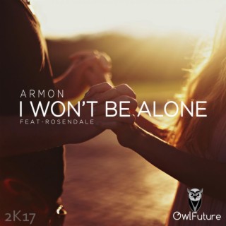 I Won't Be Alone (feat. Rosendale)