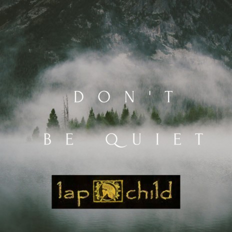 Don't Be Quiet