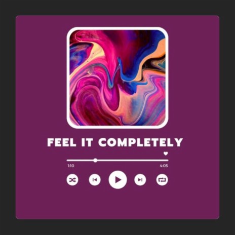 Feel It Completely | Boomplay Music