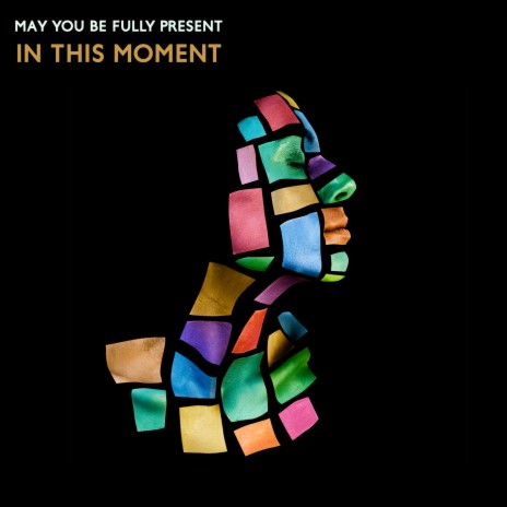 May You Be Fully Present In This Moment | Boomplay Music