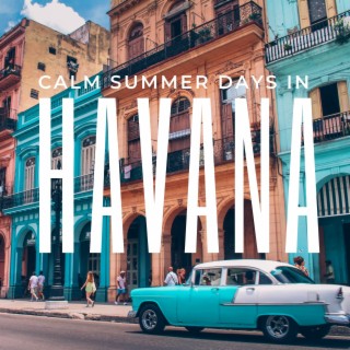 Calm Summer Days in Havana