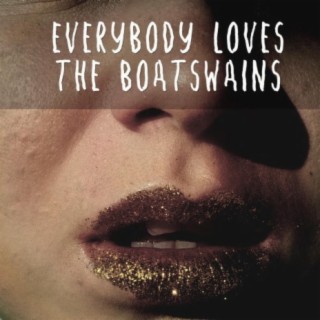 Everybody Loves the Boatswains